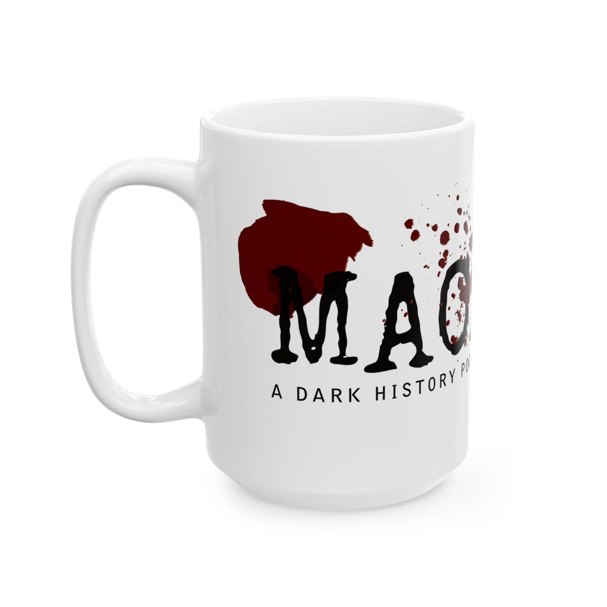 MACABRE Dark History Podcast Logo Blood Splatter Coffee Mug
