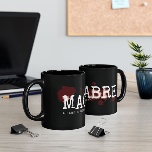 MACABRE Dark History Podcast Blood Splatter 11 oz Coffee Mug