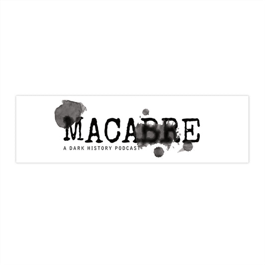 Macabre Dark History Podcast Bumper Sticker