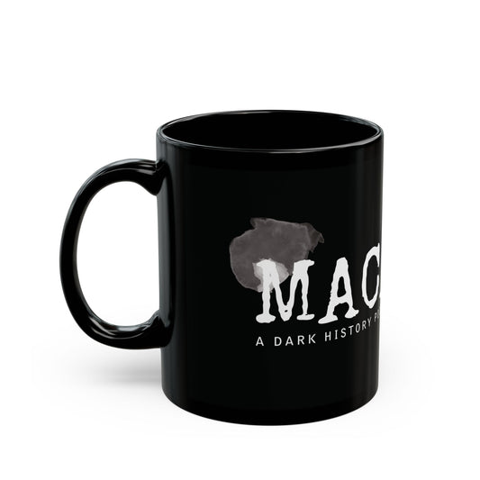 MACABRE Dark History Podcast White Ink 11 oz Coffee Mug