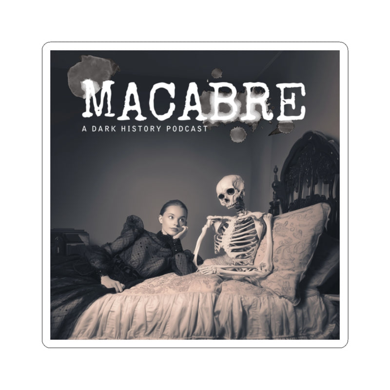 "Macabre: A Dark History Podcast" Square Sticker
